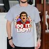 Do It Lady Chit Tik Tok Retro Comedy T-shirt Funny Meme Graphic Tee Vintage Style Parody Fan Cotton Crewneck Unique Humor Top