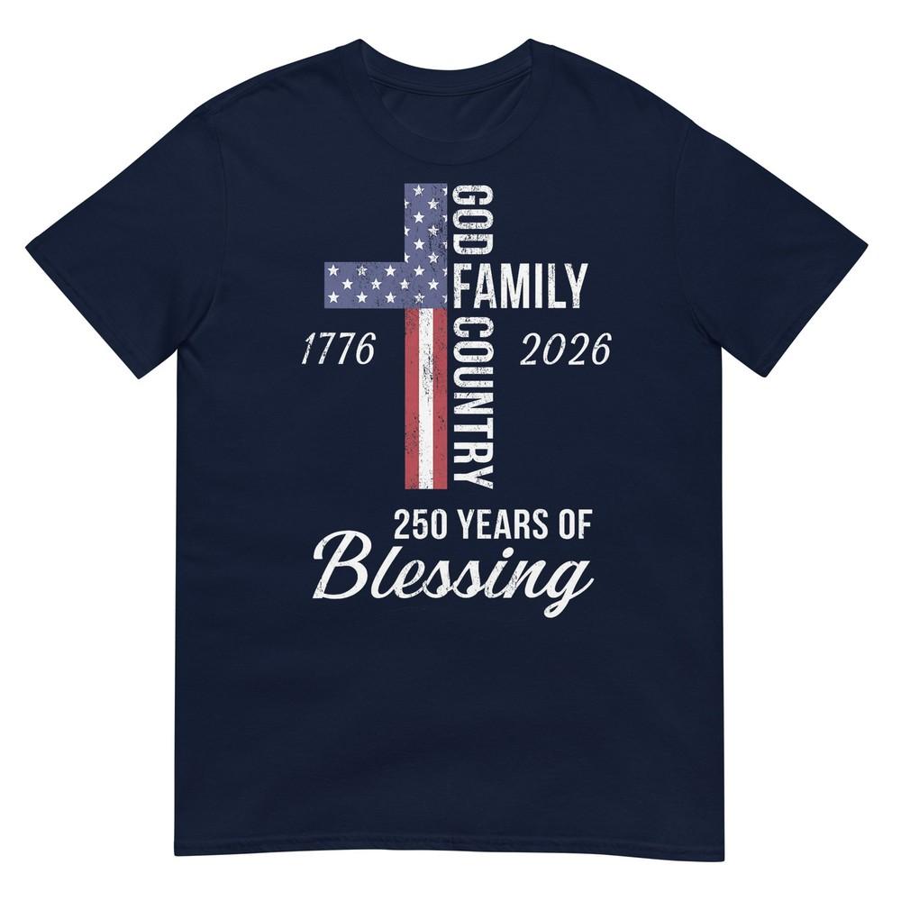 God Family Country 250 Years Of Blessing 250 Anniversary TShirt S