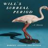 Wills Surreal Period by Robert Steven Goldstein Paperback Book 9781684631438