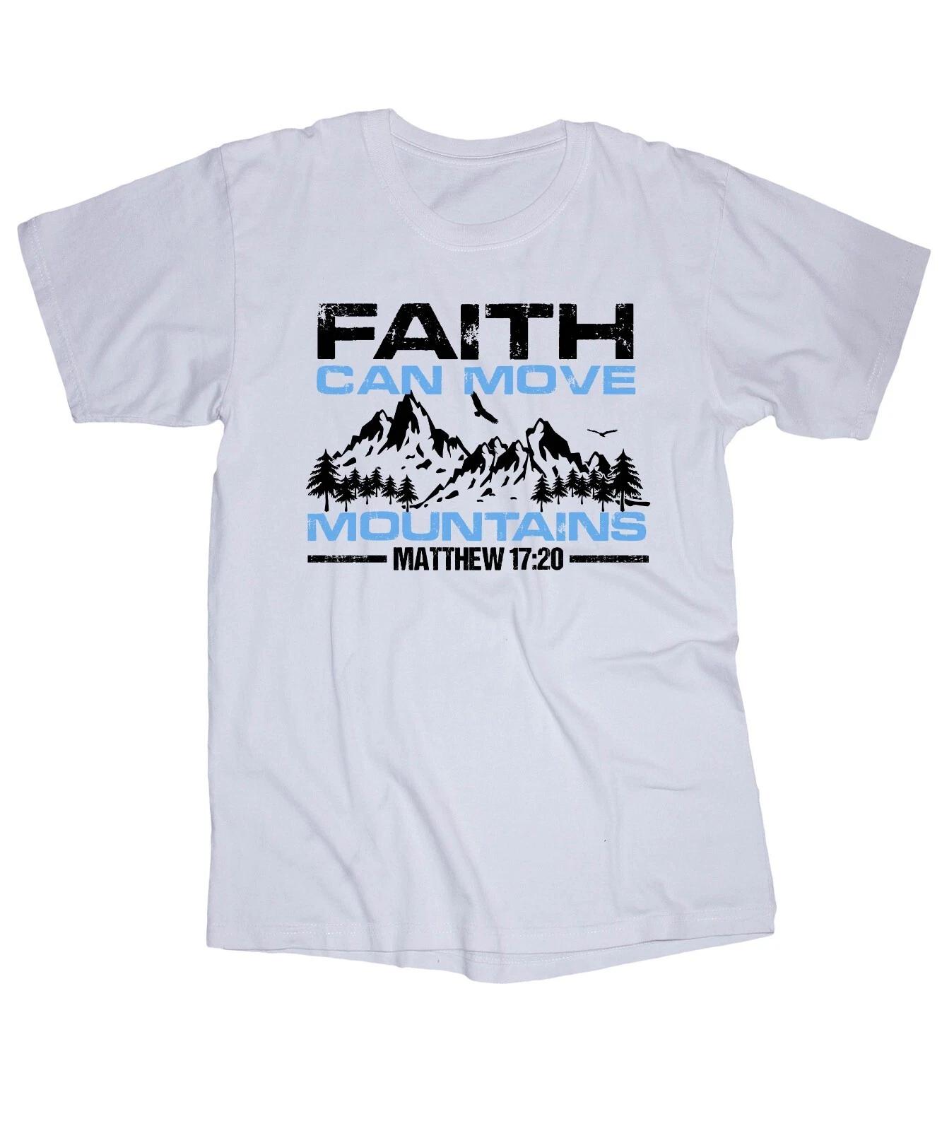 FAITH can move Mountains Matthew 17:20 white T-shirt Religious Christian Lord 4XL