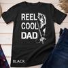 Reel Cool Dad T-Shirt Fishing Daddy Father's Day Gift Unisex T-shirt