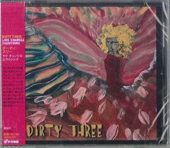 CD DIRTY THREE - Love Changes Everything PCD25405 P-VINE RECORDS 2024 Japan Obi Rock