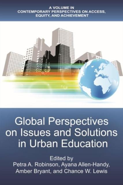 The Global Perspectives of Issues and Solutions In Urban Education Book