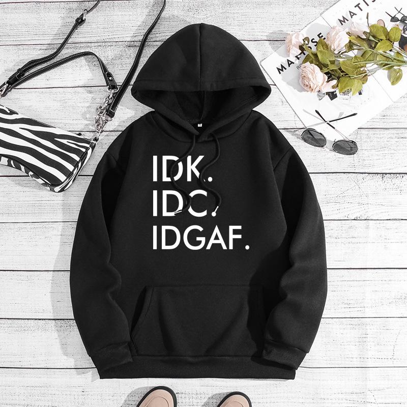Spring & Autumn European American Style IDK.IDC.IDGAF Print Plus Velvet Hooded Sweatshirt for Women