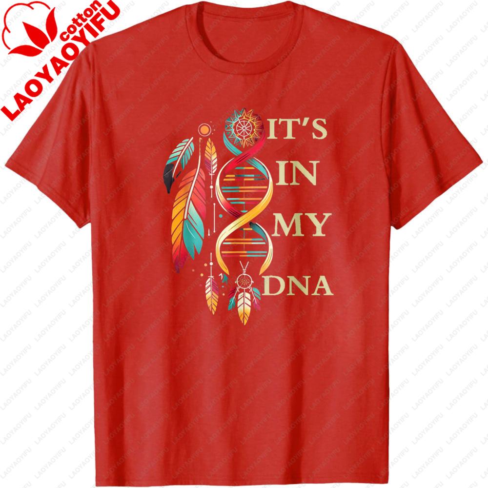Its In My Dna Indigenous Native American Indian Day Unisex Tshirt Indigenous American Culture Shirt Unisex Unisex Fashion Tee Tops