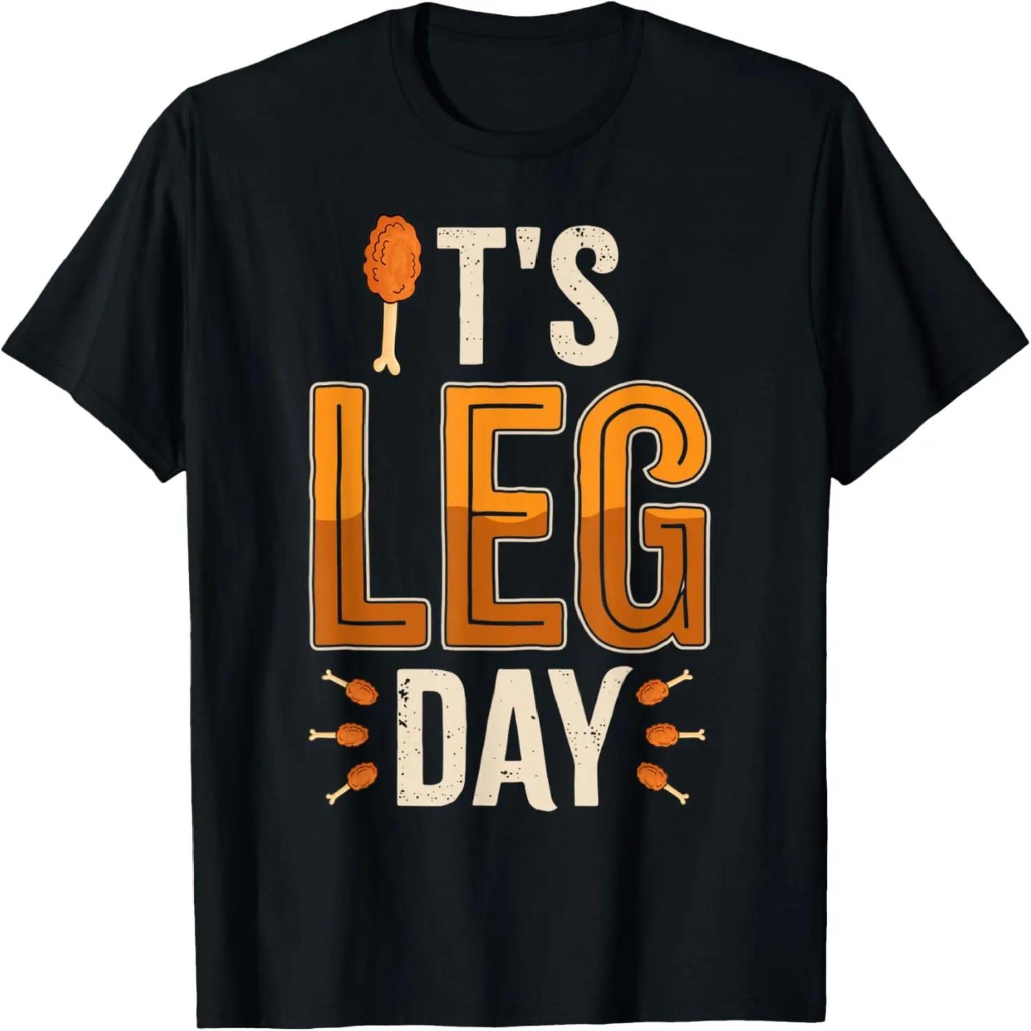 Funny Turkey It s Leg Day Thanksgiving Workout Men Women T-Shirt S