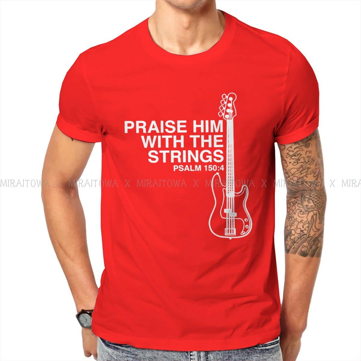 Praise Him Christian Bass TShirt For Male Guitar Rock Clothing Style T Shirt Comfortable Print Fluffy Creative Gift S