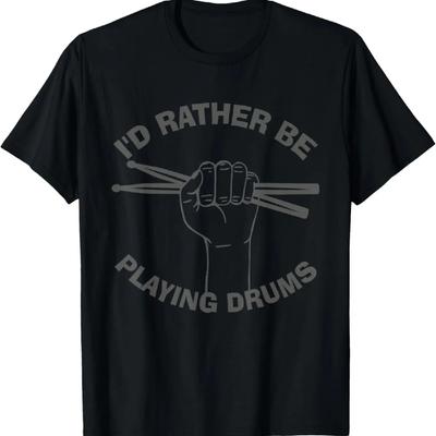 I'd Rather Be Playing Drums Drummer Musician Vintage Gift T-Shirt