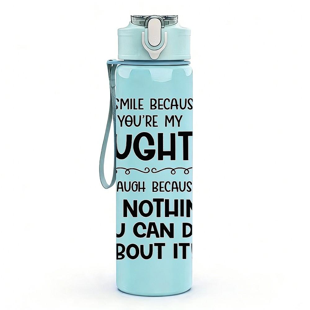 1PC I Once Raised A Daughter Quote Art 750ml Color Plastic Sports Water Bottle Leakproof Flip Straw Lid Suitable for Sports Office Home Use