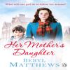Her Mothers Daughter by Beryl Matthews Paperback Book 9781405940610