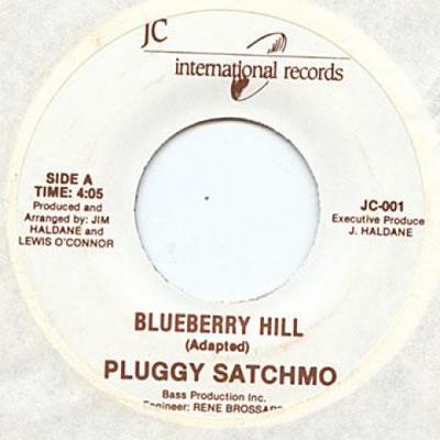 7inch Record PLUGGY SATCHMO - Blueberry Hill JC001 JC Internationa 2000 Canada Reggae, Ska & Dub