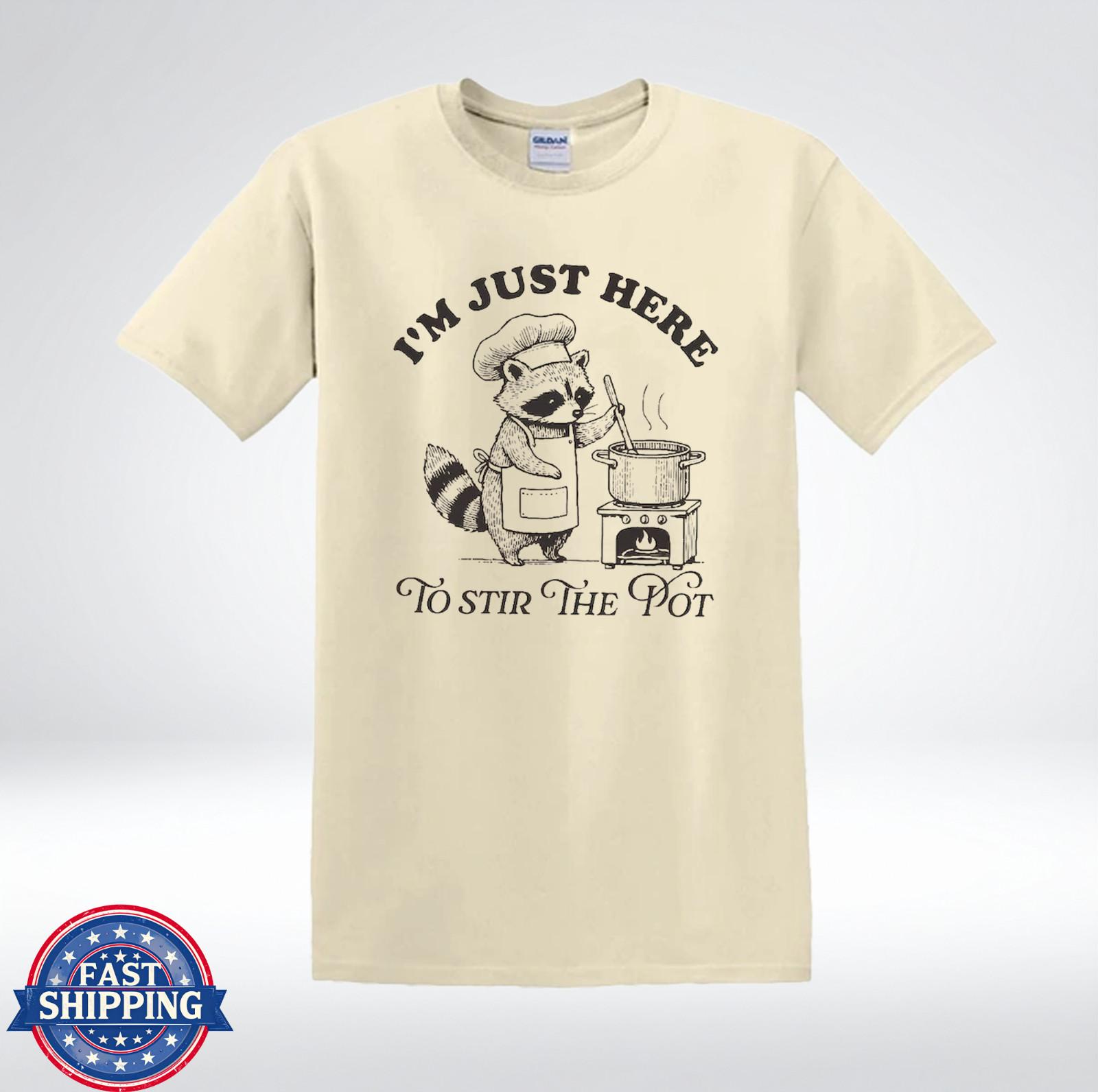 Funny Raccoon Chef Shirt Im Just Here To Stir The Pot Humor T-Shirt S