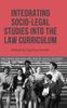 The Integrating Socio-Legal Studies Into the Law Curriculum Book
