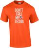 Don't Cali My Texas - Funny T-Shirt