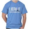 Funny Fishing I Jerk It Every Chance I Get Mens Casual Crewneck T Shirts Tees