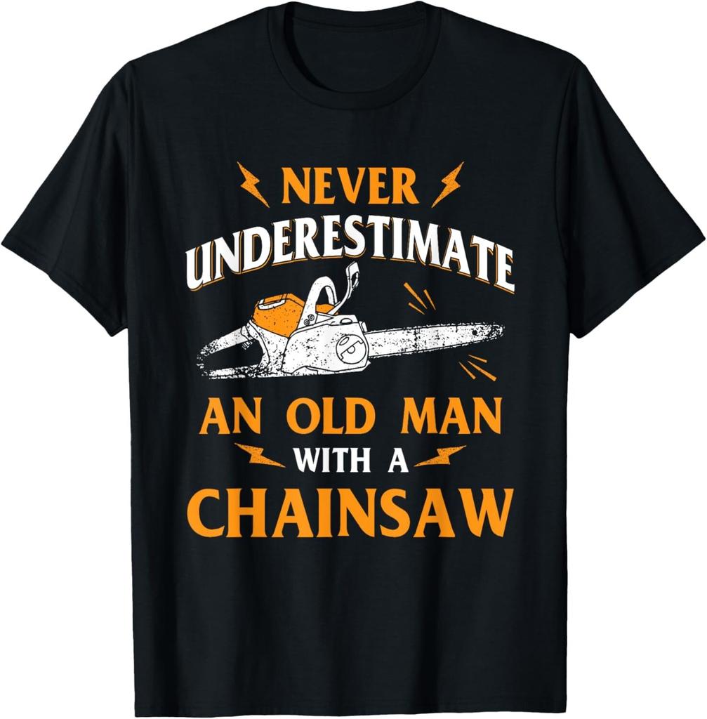 Unterschätze niemals einen alten Mann Holzfäller Kettensäge & Holzfäller Geschenk Unisex T-Shirt