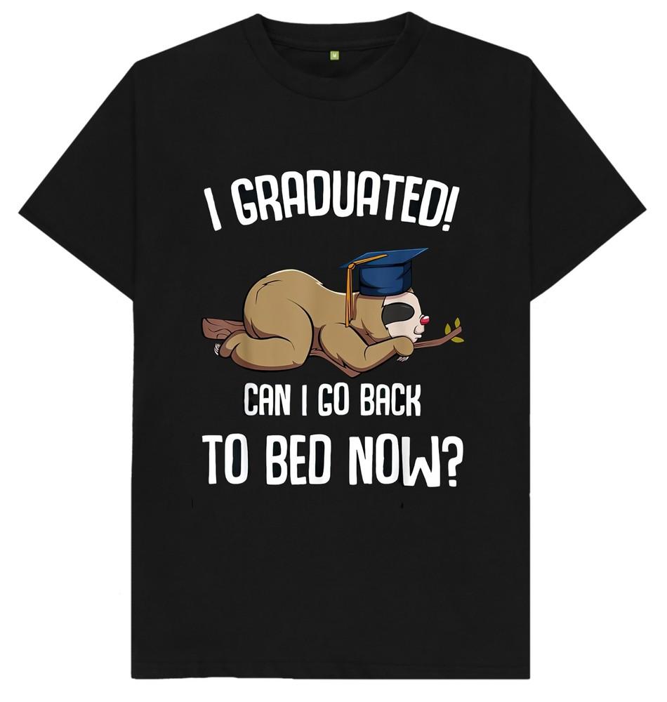 I Graduated Can I Go Back To Bed Now Sloth Funny Joke Humour Gift T Shirt