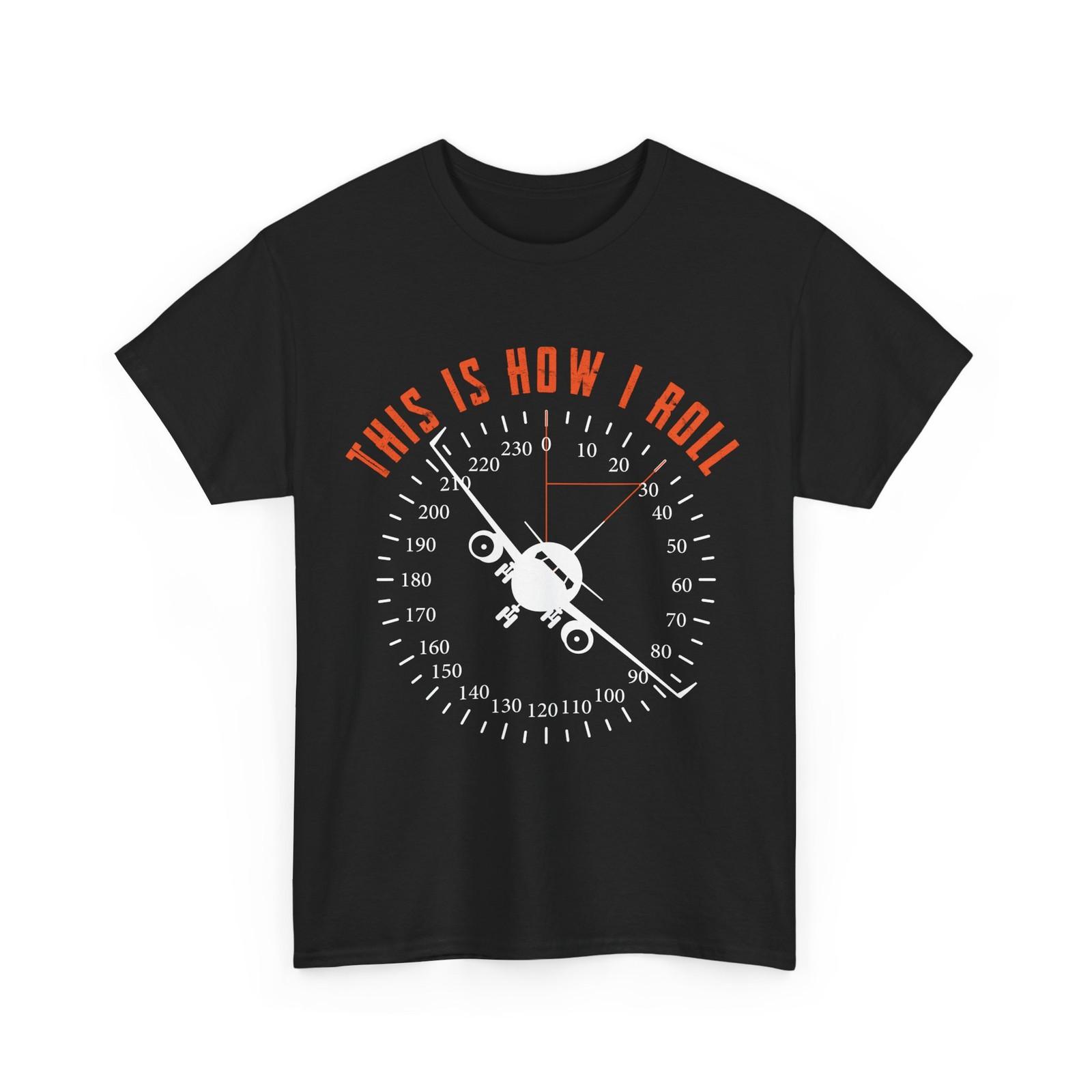 Pilot This Is How I Roll Shirt, Airplane Aviation Flight Lovers Aviator Shirt L