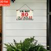 1pcs Retro Wooden Fun 80th Birthday Sign - "I'm Not 80 Years Old, I'm 18 Years Old with 62 Years of Experience" - for Party Deco