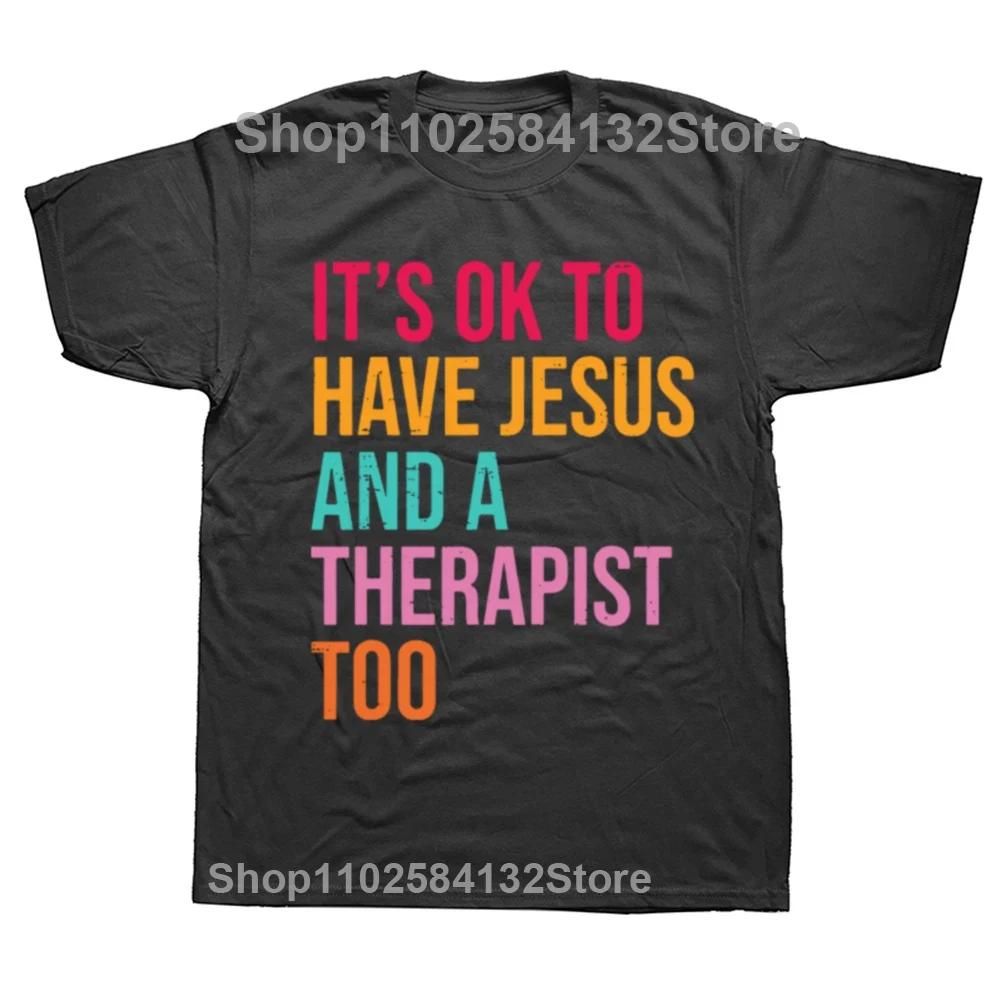 

Funny Its Ok To Have Jesus and A Therapist Too Therapy Christians Graphic T Shirt Men Fashion Casual Oversized Cotton TShirt 4XL