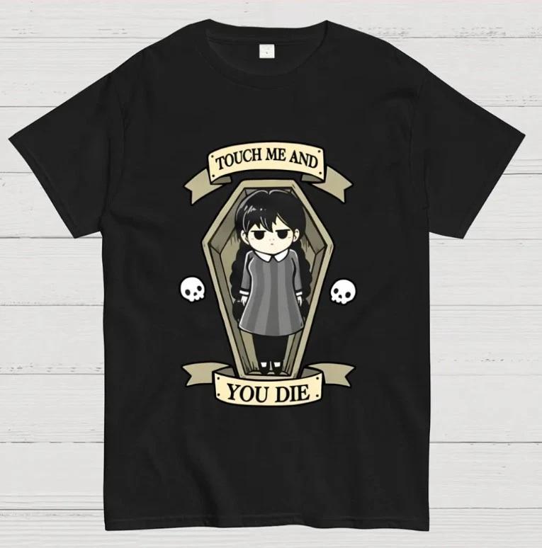 

Touch me and you Die Unisex Geek T-Shirt 4XL