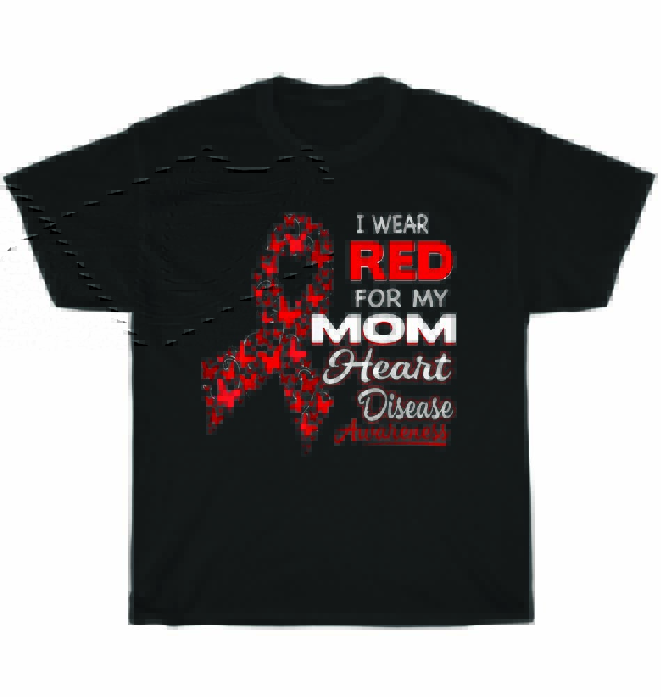 I Wear Red For My Mom Heart Attacks Disease Awareness T-Shirt Unisex Tee Gift XL