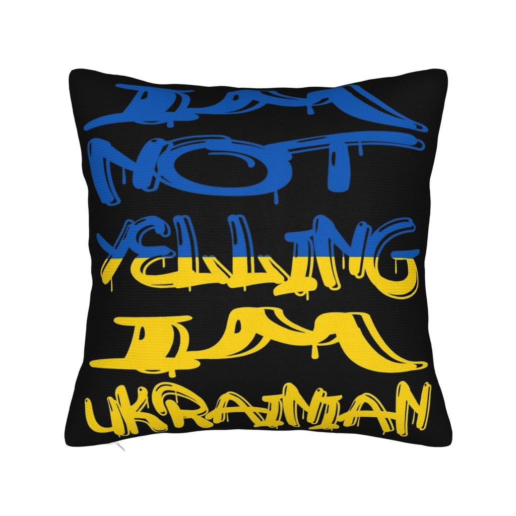 IM NOT YELLING IM UKRAINIAN Pillow Covers Merch Printed Cushion Cover Decorations Throw Pillow Case Cover Home Multi Size