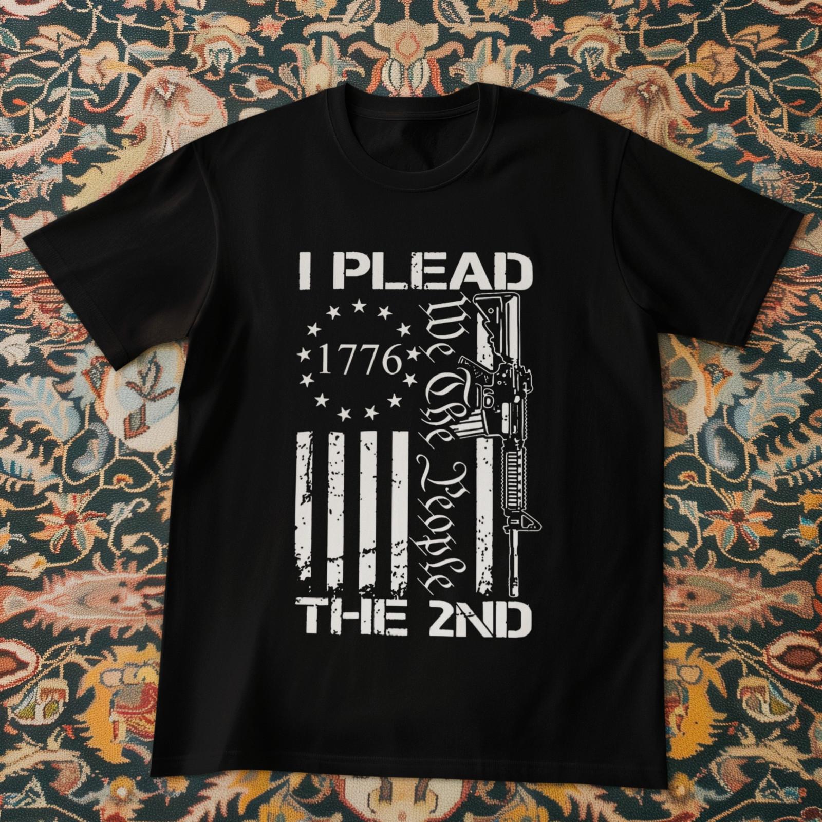 I Plead The 2nd Shirt 1776 Second Amendment Unisex Gun Rights Patriotic XXXXL