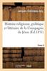 Kniha Histoire Religieuse, Politique Et Littéraire De La Compagnie De Jésus. Edition 3,Tome 6