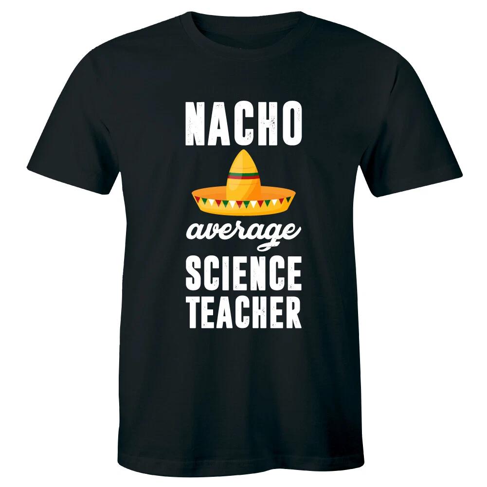 

Nacho Average Science Teacher with Sombrero Men s T-Shirt Funny Educator Tee S