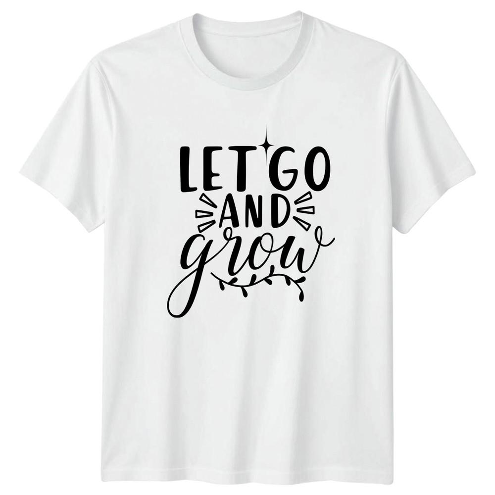 Let Go And Grow TShirt Self Care Personal Growth Inspirational Birthday Gift S
