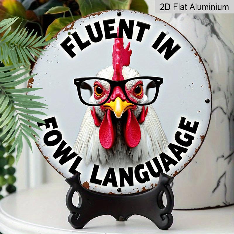 2D Flat, 1pc Round Aluminum Hanging Sign, "Fluent In Fowl Language" Funny Rooster With Glasses Design, Retro Distressed Chicken Metal Sign, Perfect