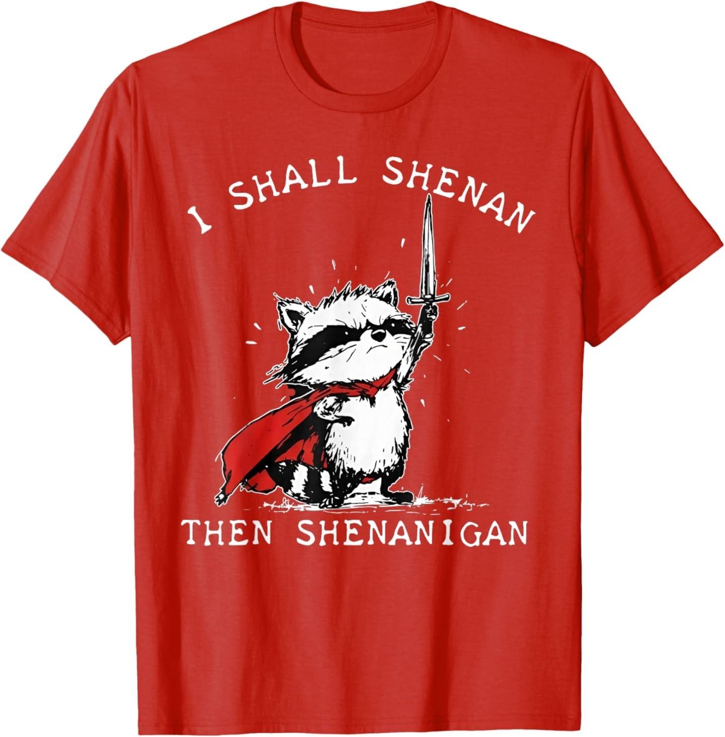 I Shall Shenan Then Shenanigan Funny Raccoon T-Shirt S разноцветный