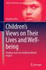 The Children's Views On Their Lives and Well-being : Findings from the Children's Worlds Project : 18 Book
