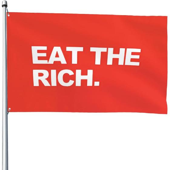 Eat The Rich Garden Flag 4x6 Ft Decor Outdoor Banner Sign Party Parade Breeze Home Fade Proof Flags