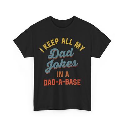 Dad Jokes Shirt, I Keep All My Dad Jokes In A Dad A Base Funny T-shirt