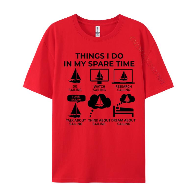 Cotton Tshirt Things I Do In My Spare Time Tshirts Breathable Fall Drop Shipping Sailing Casual Tee Hip Hop Boy Tops