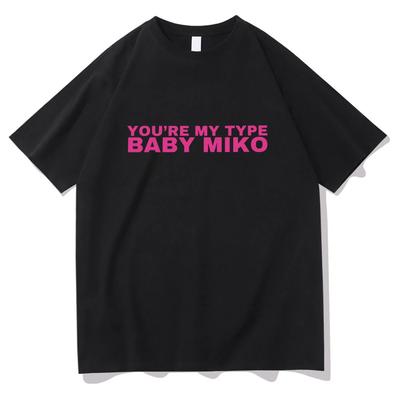 T Shirt Youre My Type Miko Men/women Clothing Harajuku Summer Tops Unisex Cotton Graphic T Shirts