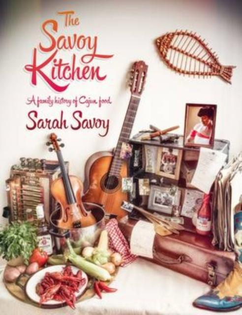 The The Savoy Kitchen : A Family History of Cajun Food Book