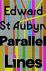 Parallel Lines by Edward St Aubyn Hardback Book 9781787335592