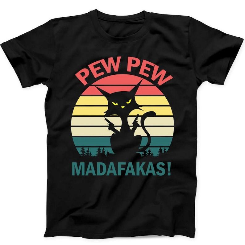 

2026 Summer Hot Sale High Quality Cotton Pew Pew Madafakas Retro Black Cat with Guns Funny Gift Black Tee T Shirt 4XL
