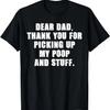 Dad Thanks For Picking Up My Poop And Stuff Father's Day T-Shirt