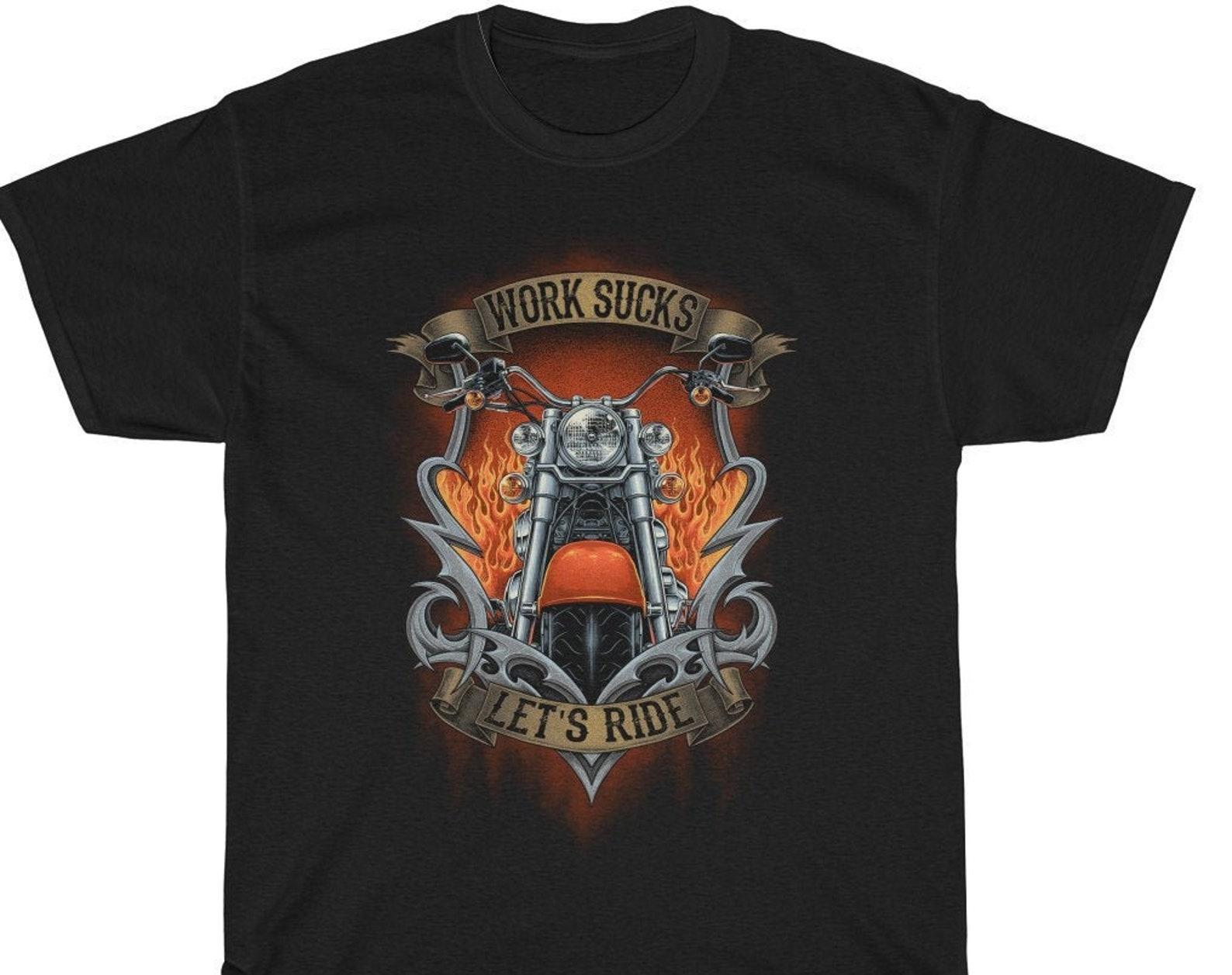 Work Sucks, Let s Ride Biker T shirt S