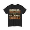Never Killed A Mountain Lion But I've Choked A Cougar Vintage Shirt