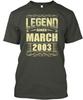 Legend Since March 2003 Perfect Gift Shi T-Shirt Made In the USA Size S To 5XL