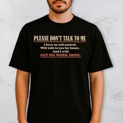 Please Don’t Talk To Me Shirt Funny Introvert Office Humor Get No Work Done Tee