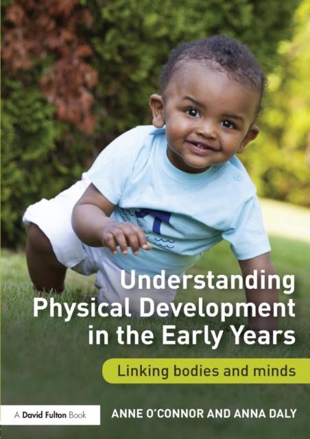 The Understanding Physical Development In the Early Years : Linking Bodies and Minds Book