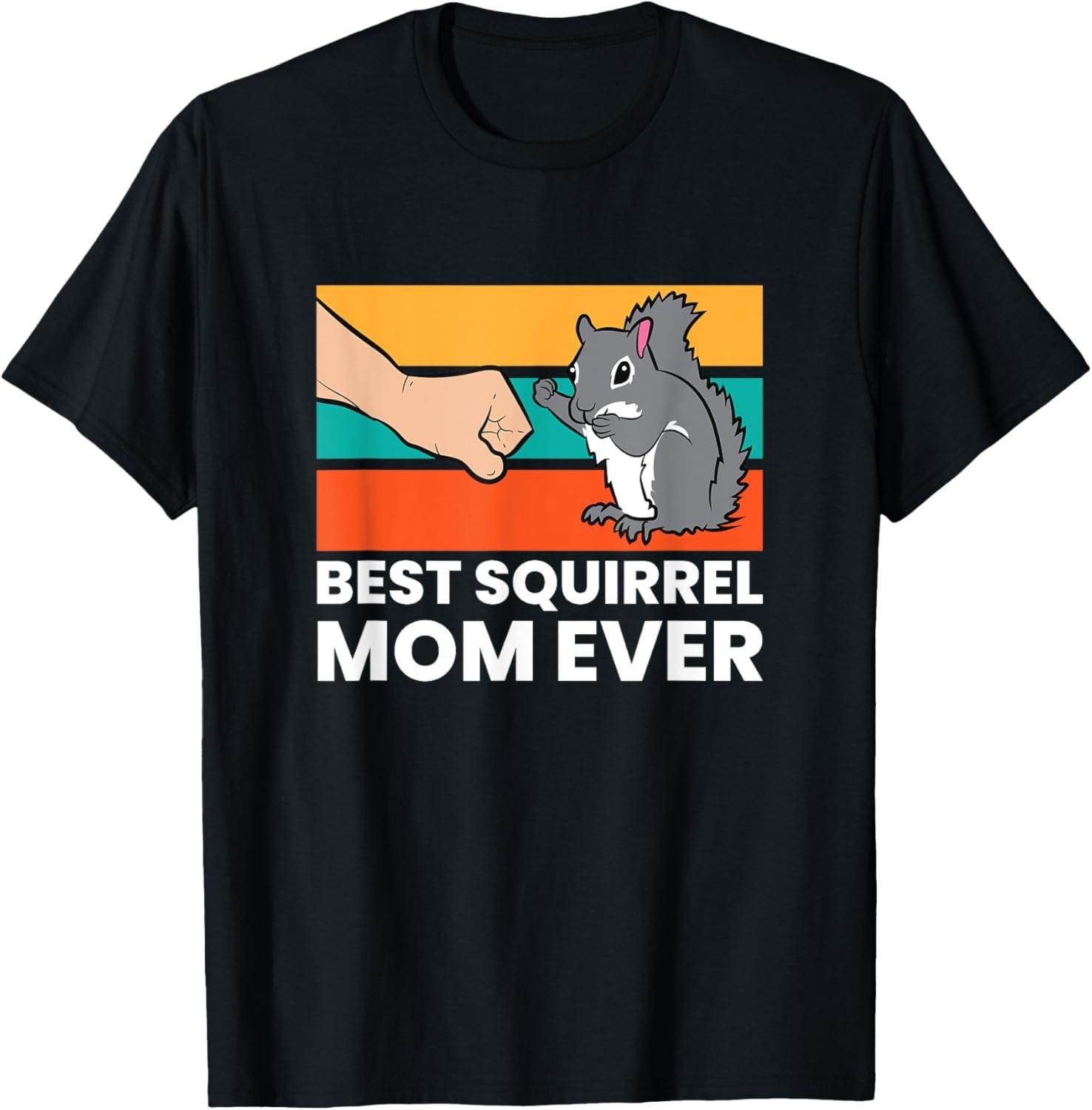 Best Squirrel Mom Ever Women Girls Love Squirrels T-Shirt S разноцветный