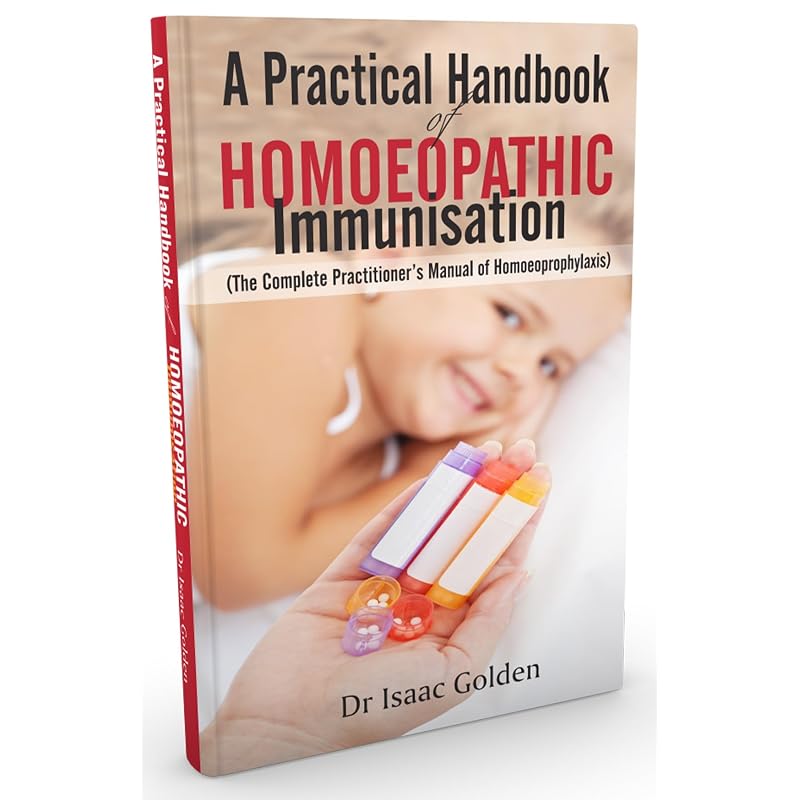 A Practical Handbook Of Homoeopathy Immunisation (The Complete PractitionerS Manual Of Homeoprophylaxis)