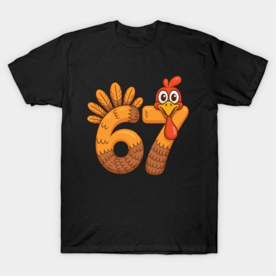 

Funny Turkey 67 Meme Thanksgiving T-shirt For Men Women 100% Cotton T Shirts Short Sleeve Tops 1103-3 4XL